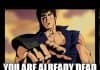 The 25 Best Omae Wa Mou Shindeiru (You Are Already Dead) Memes you are already dead meme